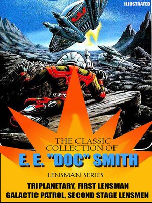 cover image of The Classic Collection of E. E. "Doc" Smith. Lensman series. Illustrated